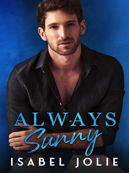 Title details for Always Sunny by Isabel Jolie - Available